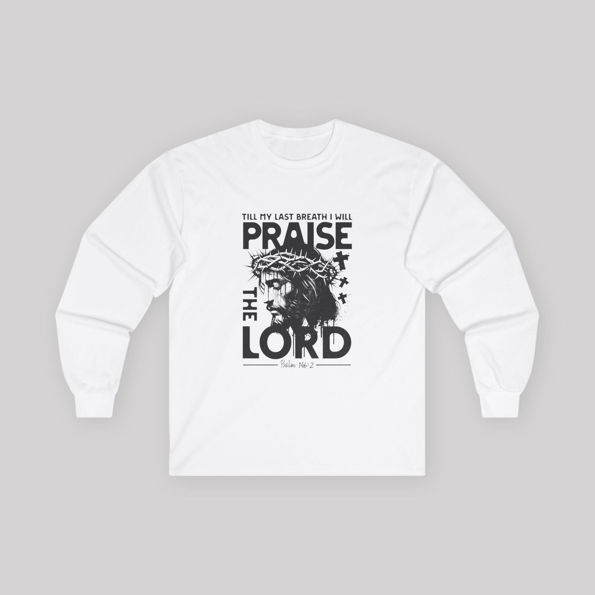 Psalms 146:2 Long Sleeve